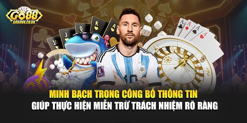 Minh bạch trong công bố thông tin giúp thực hiện miễn trừ trách nhiệm rõ ràng