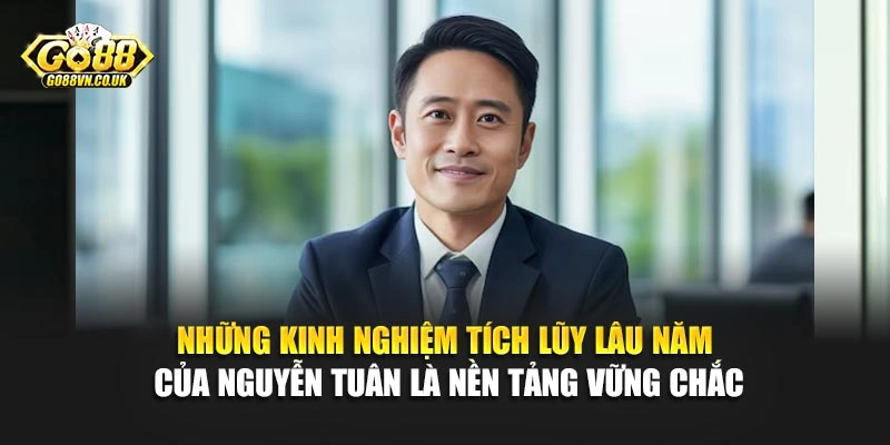 Những kinh nghiệm tích lũy lâu năm của Nguyễn Tuân là nền tảng vững chắc